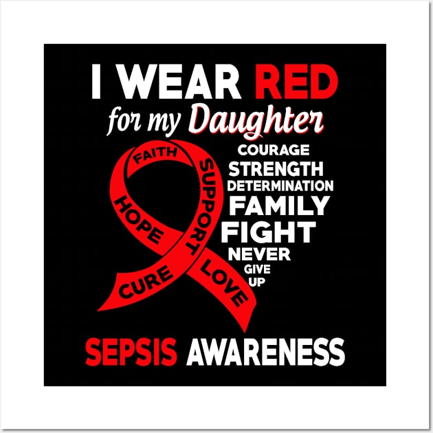 I Wear Red for My Daughter Sepsis Awareness Wall Art by mateobarkley67